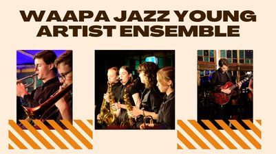 Three photos of student musicians playing instrumentsbelow concert title, WAAPA Jazz Young Artist Ensemble